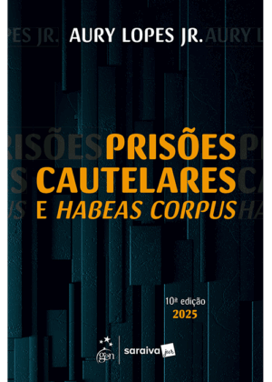 LANÇAMENTO  - Prisões Cautelares e Habeas Corpus - 10ª Edição 2025.